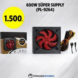 600W SÜPER SUPPLY (PL-9264)